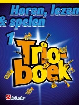 Horen, Lezen &amp; Spelen Tenorsaxofoon / Sopraansaxofoon 1, Trioboek